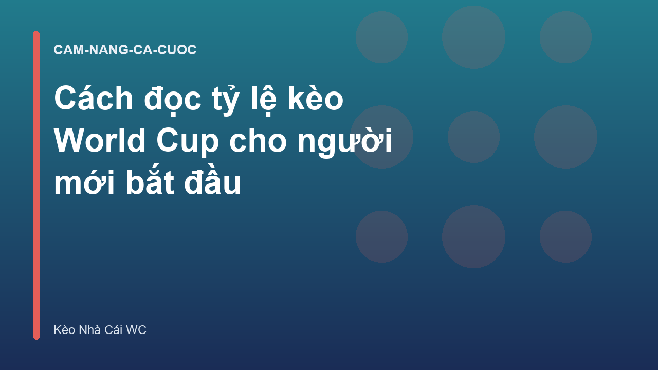 Read more about the article Cách đọc tỷ lệ kèo World Cup cho người mới bắt đầu