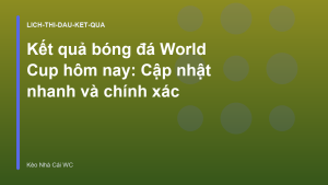 Read more about the article Kết quả bóng đá World Cup hôm nay: Cập nhật nhanh và chính xác