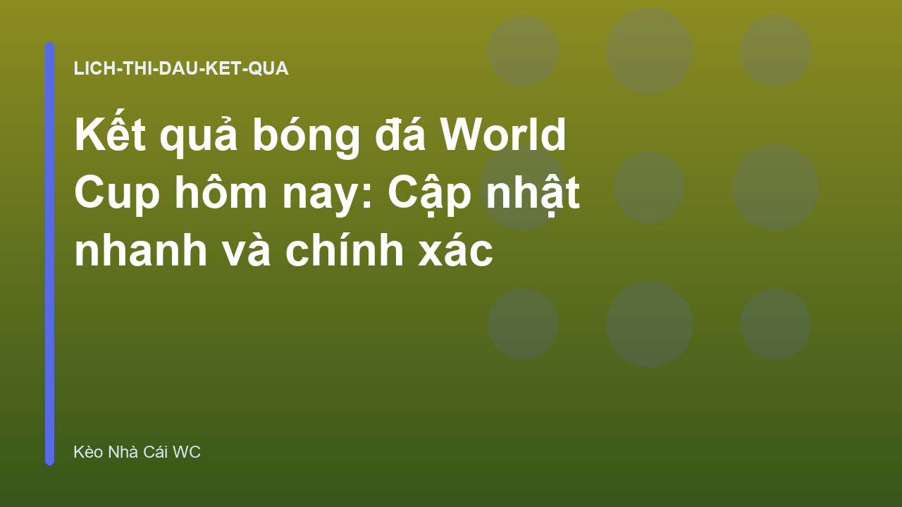 Read more about the article Kết quả bóng đá World Cup hôm nay: Cập nhật nhanh và chính xác