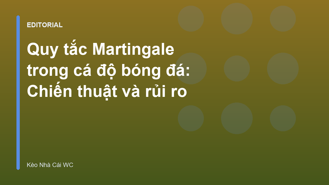 Chiến thuật Martingale trong cá độ bóng đá